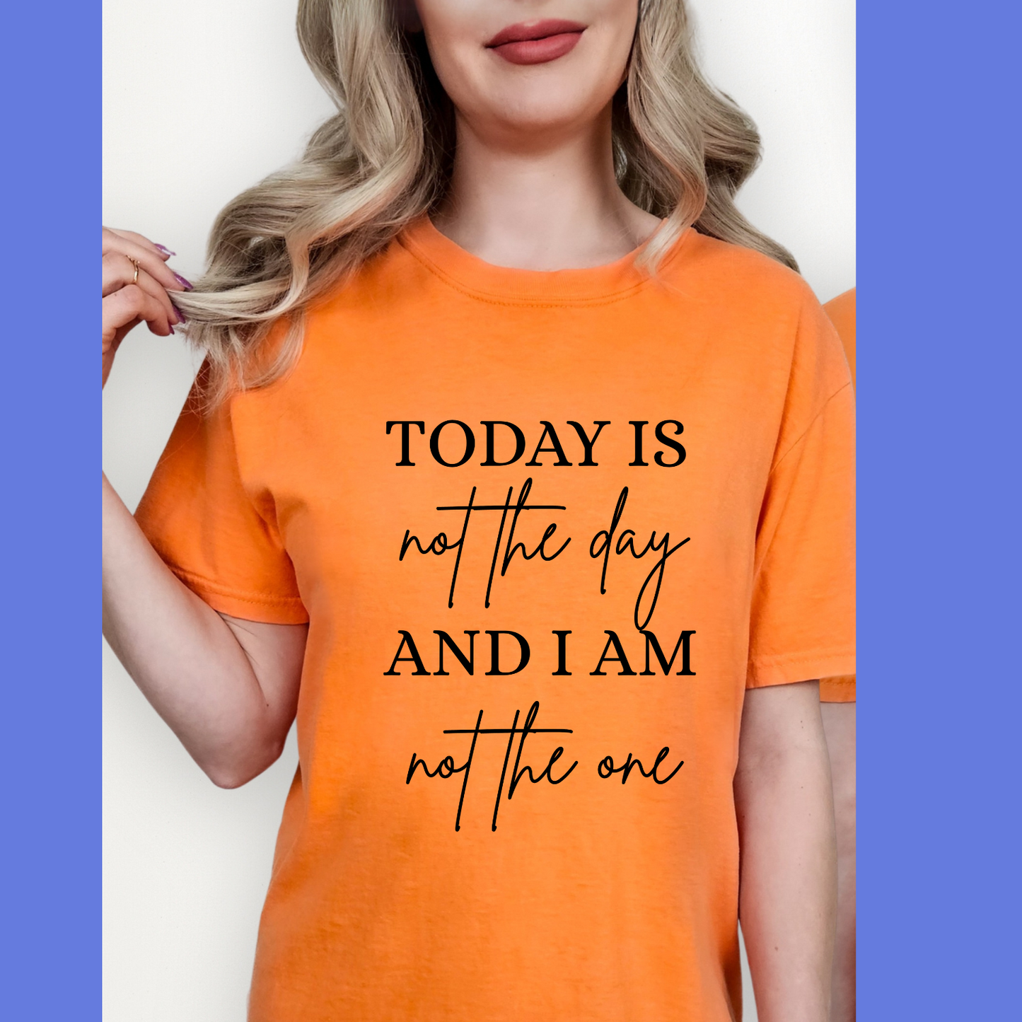 Today Is Not The Day