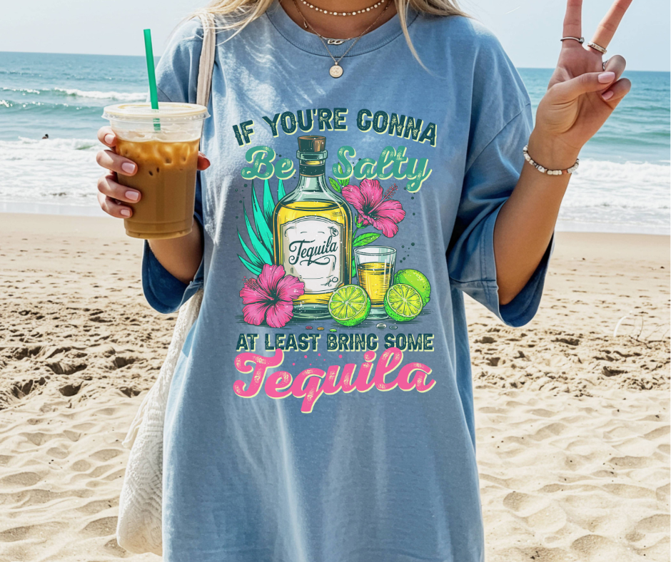 Gonna Be Salty Bring Tequila