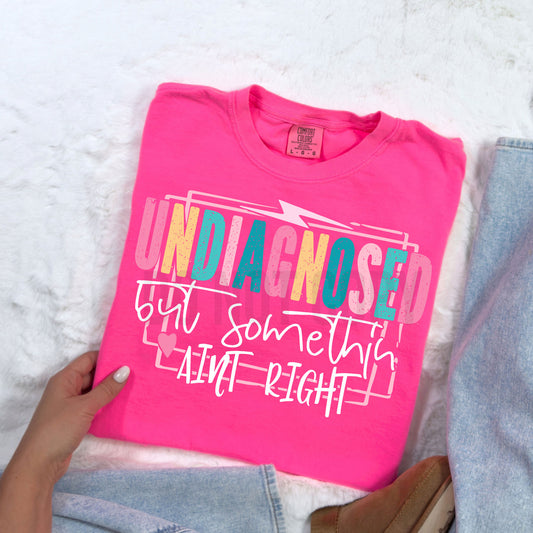 Undiagnosed But Somethin Ain't Right